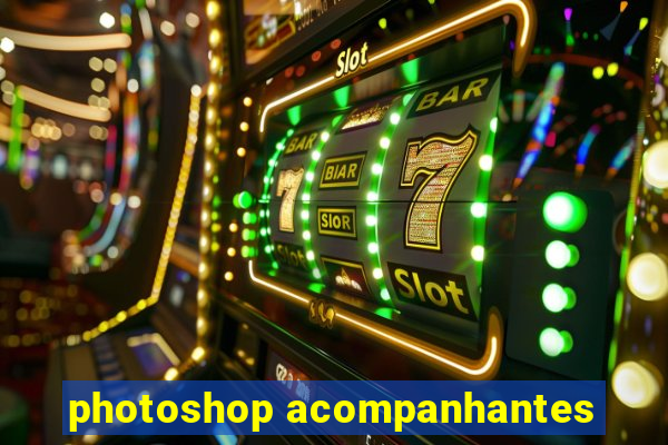 photoshop acompanhantes